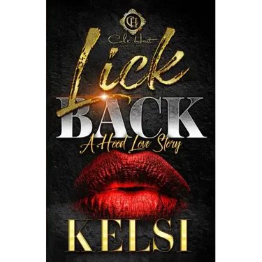Lick Back: A Hood Love Story