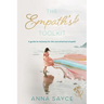 The Empath's Toolkit: A Guide to Recovery for the Overwhelmed Empath