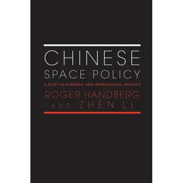 Chinese Space Policy: A Study in Domestic and International Politics