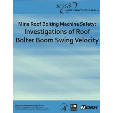 Mine Roof Bolting Machine Safety: Investigations of Roof Bolter Boom Swing Velocity