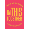 In This Together: Connecting with Your Community to Combat the Climate Crisis