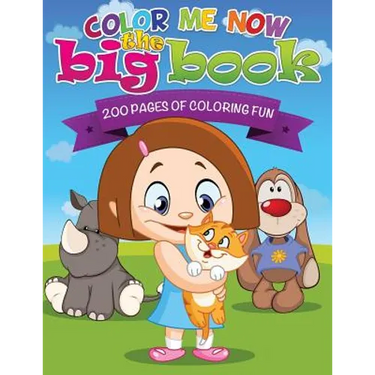 Color Me Now the Big Book (200 Pages of Coloring Fun)