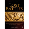 Lost Battles: Reconstructing the Great Clashes of the Ancient World