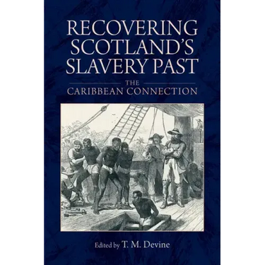 Recovering Scotland's Slavery Past: The Caribbean Connection