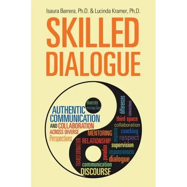 Skilled Dialogue: Authentic Communication and Collaboration Across Diverse Perspectives