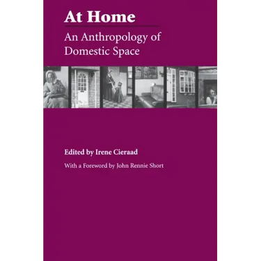 At Home: An Anthropology of Domestic Space