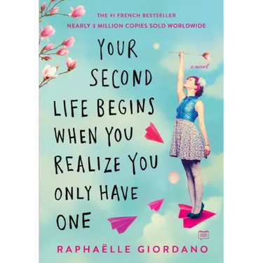 Your Second Life Begins When You Realize You Only Have One