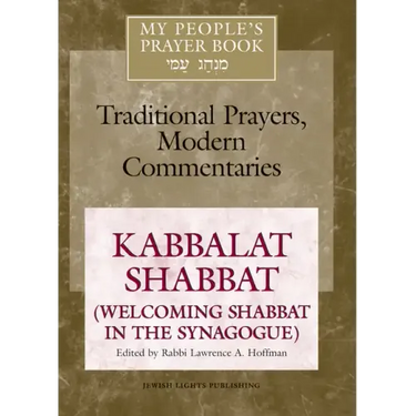 My People's Prayer Book Vol 8: Kabbalat Shabbat (Welcoming Shabbat in the Synagogue)