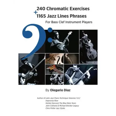 240 Chromatic Exercises + 1165 Jazz Lines Phrases for Bass Clef Instrument Players