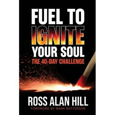 Fuel to Ignite Your Soul: The 40-Day Challenge
