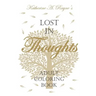 Lost in Thoughts: Adult Coloring Book