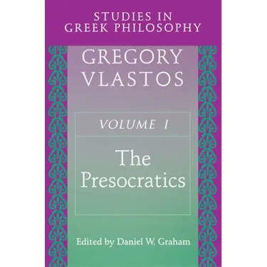 Studies in Greek Philosophy, Volume I: The Presocratics