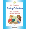 My Very Own Poetry Collection: 101 Poems For Second Graders
