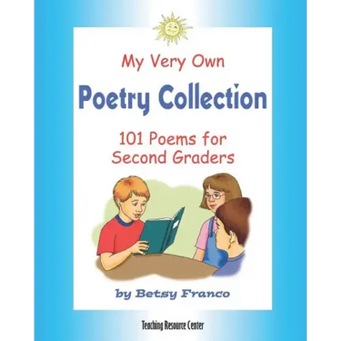 My Very Own Poetry Collection: 101 Poems For Second Graders
