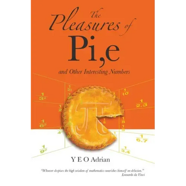 The Pleasures of Pi, E and Other Interesting Numbers