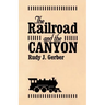 The Railroad and the Canyon