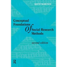 Conceptual Foundations of Social Research Methods
