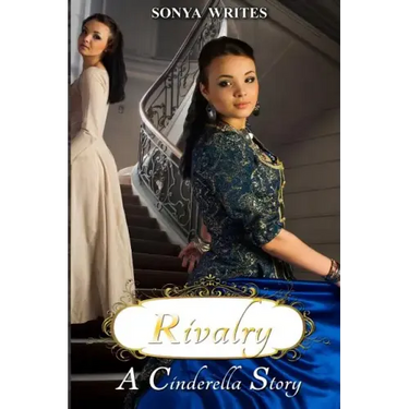 Rivalry - a Cinderella story (Fairy Tales Retold)