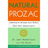 Natural Prozac: Learning to Release Your Body's Own Anti-Depressants