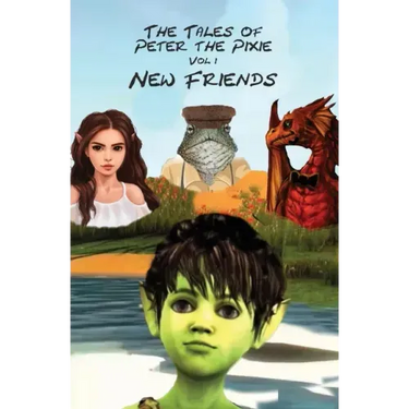 The Tales of Peter the Pixie Vol 1: New Friends