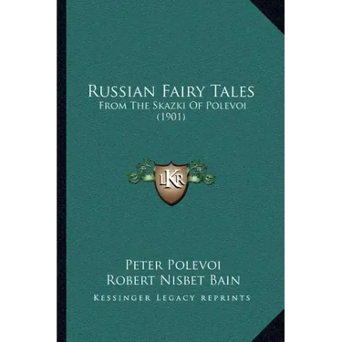 Russian Fairy Tales: From the Skazki of Polevoi (1901)