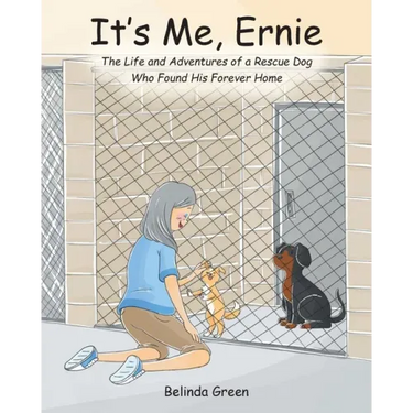 It's Me, Ernie: The Life and Adventures of a Rescue Dog Who Found His Forever Home