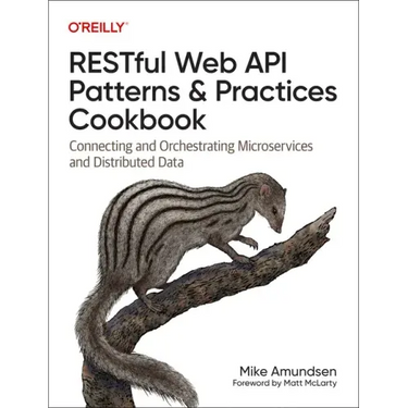 Restful Web API Patterns and Practices Cookbook: Connecting and Orchestrating Microservices and Distributed Data