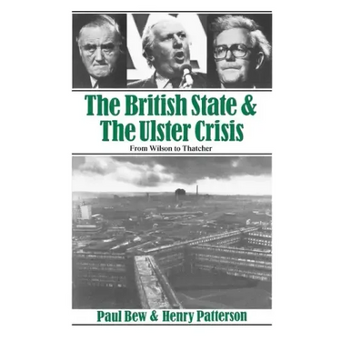 The British State and the Ulster Crisis: From Wilson to Thatcher