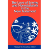 The Love of Enemy and Nonretaliation in the New Testament