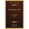 The Christian Armor: In Ten Sermons (1878)