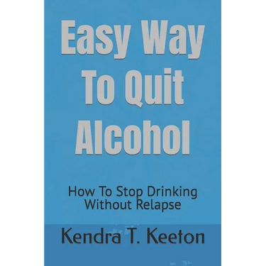 Easy Way To Quit Alcohol: How To Stop Drinking Without Relapse