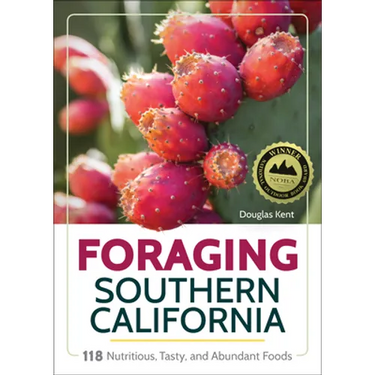 Foraging Southern California: 118 Nutritious, Tasty, and Abundant Foods