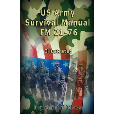 US Army Survival Manual: FM 21-76, Illustrated