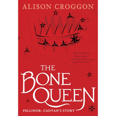 The Bone Queen: Pellinor: Cadvan's Story