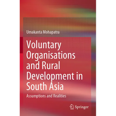 Voluntary Organisations and Rural Development in South Asia: Assumptions and Realities