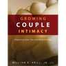 Growing Couple Intimacy: Improving Love, Sex, and Relationships