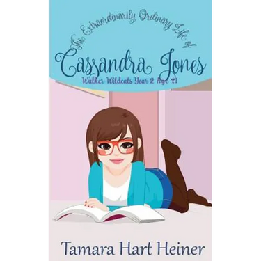 Walker Wildcats Year 2: The Extraordinarily Ordinary Life of Cassandra Jones