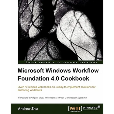 Microsoft Windows Workflow Foundation 4.0 Cookbook