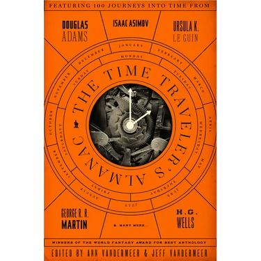 The Time Traveler's Almanac: A Time Travel Anthology