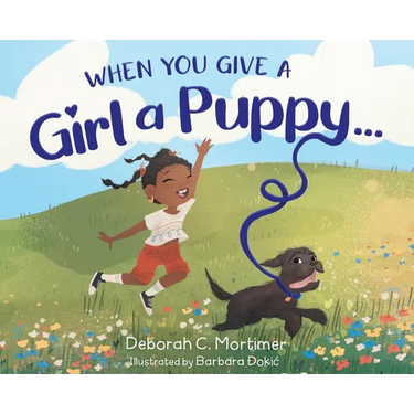 When You Give a Girl a Puppy...