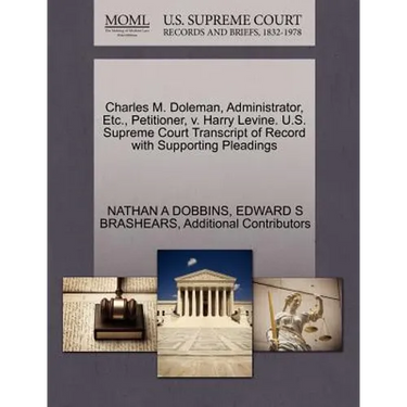 Charles M. Doleman, Administrator, Etc., Petitioner, V. Harry Levine. U.S. Supreme Court Transcript of Record with Supporting Pleadings
