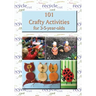 101 Crafty Activities for 3-5-year-olds