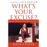 The What's Your Excuse?: Making the Most of What You Have