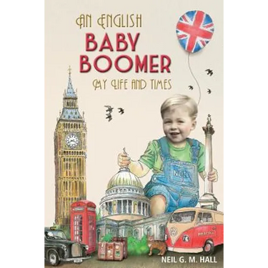 An English Baby Boomer: My Life and Times