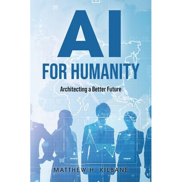 AI for Humanity: Architecting a Better Future
