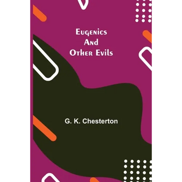 Eugenics and Other Evils