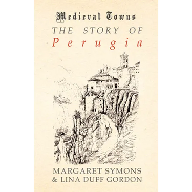 The Story of Perugia (Medieval Towns Series)