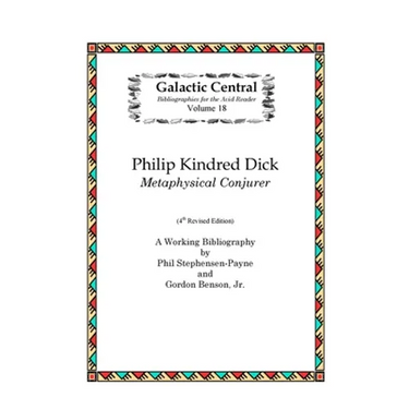Philip K. Dick: Metaphysical Conjurer: A Working Bibliography