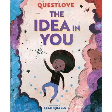 The Idea in You: A Picture Book