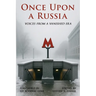 Once Upon a Russia: Voices From a Vanished Era